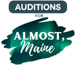 Auditions for Almost, Maine